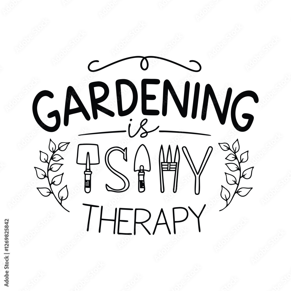 Obraz premium Gardening is my Therapy T-Shirt Design
