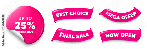 Discount tag sticker, Sale offer ribbons. Best choice, Now open. Up to 25 percent discount tag. Sale offer price sign. Special offer symbol. Save 25 percentages. Pink sticker tag. Vector