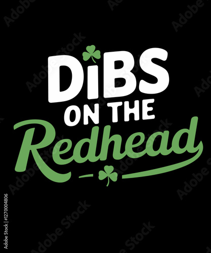 St Patricks Day Dibs On Redhead Saint Pattys