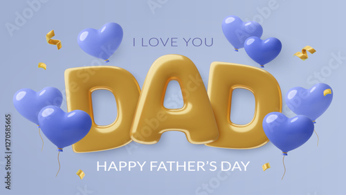 Fathers Day banner with gold 3d inflated Dad word, blue balloons and confetti. Vector greeting card design. 