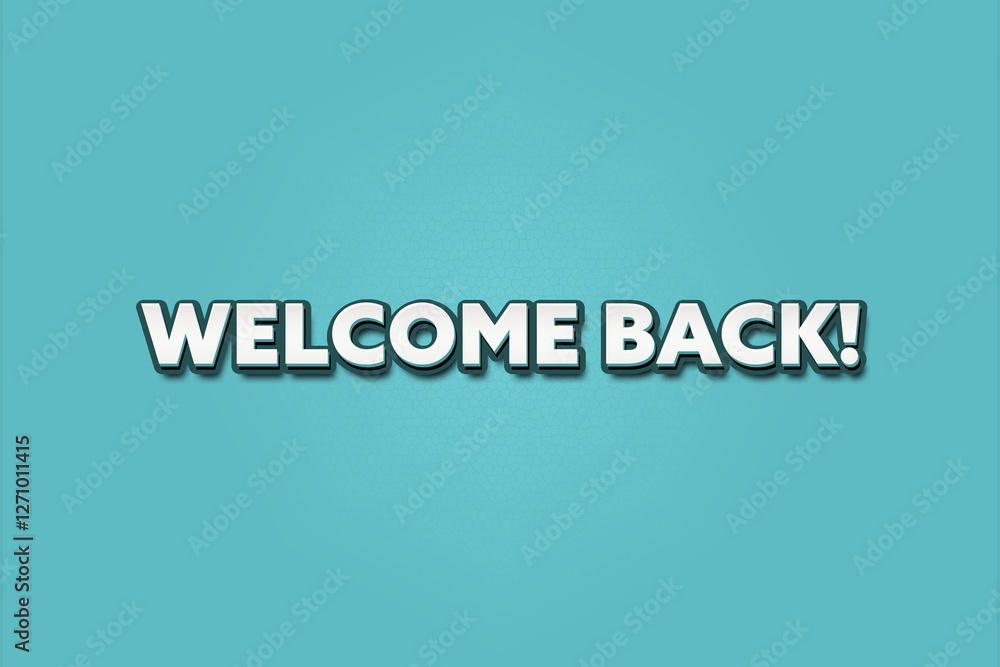 Welcome Back. A Illustration with white text isolated on light green background. Welcome Back. A Illustration with white text isolated on light green background.