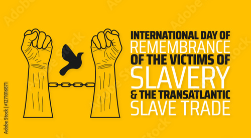 International Day of Remembrance of the Victims of Slavery and the Transatlantic Slave Trade background banner or poster design template. observed every year in March. Holiday concept.