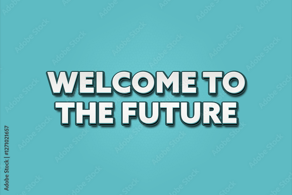 Welcome to the Future. A Illustration with white text isolated on light green background. Welcome to the Future. A Illustration with white text isolated on light green background.