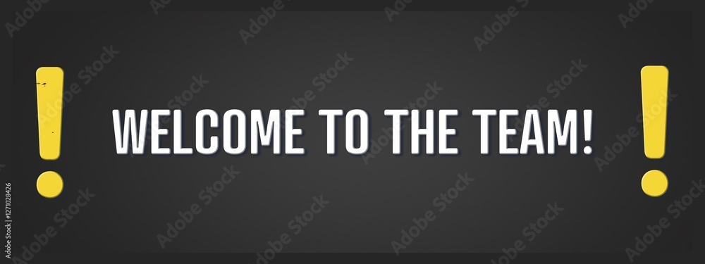 Obraz premium Welcome to the Team. A blackboard with white text. Illustration with grunge text style.