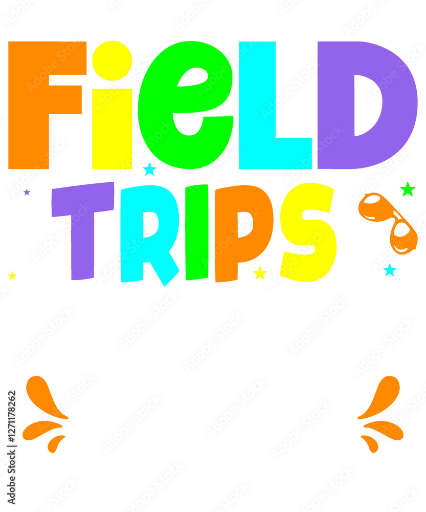Fototapeta premium Field trip are my favorite
