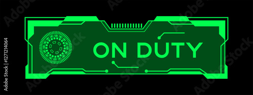 Green color of futuristic hud banner that have word on duty on user interface screen on black background