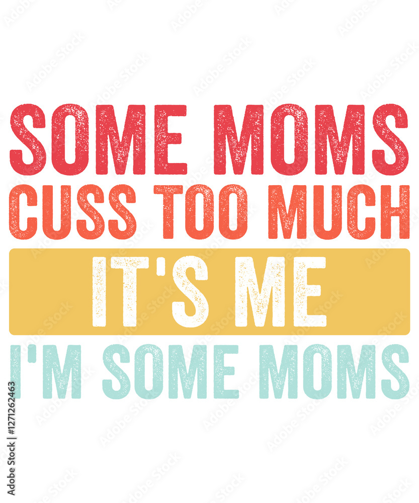 Obraz premium Some moms cuss too much