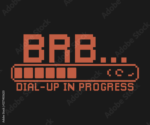 BRB... Dial-Up in Progress  t shirt design 