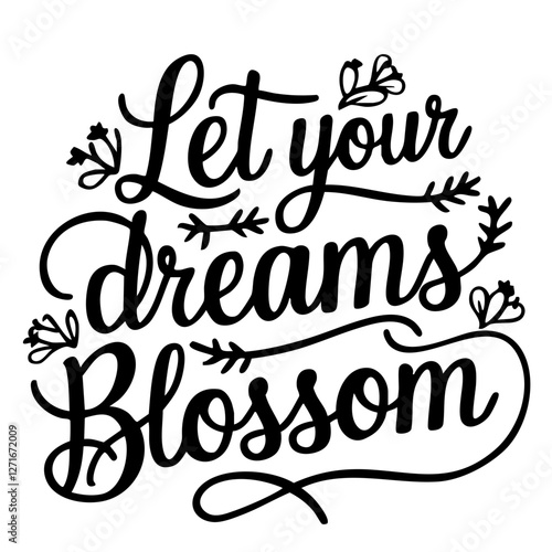 Let your dreams blossom quote svg