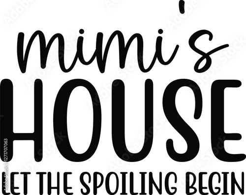 mimi's house let the spoiling begin SVG