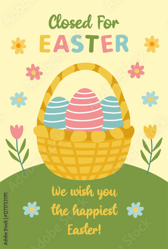 Creative poster Closed for Easter. Holiday closure. Vector illustration of basket with Easter eggs and spring flowers in flat style. Ideal for holiday announcements. Happy Easter theme.