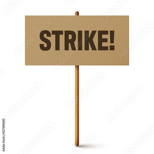 Protest sign with text slogan and wooden holder. Demonstration banner. Strike action cardboard placard mockup. Social advertisement. Vector illustration