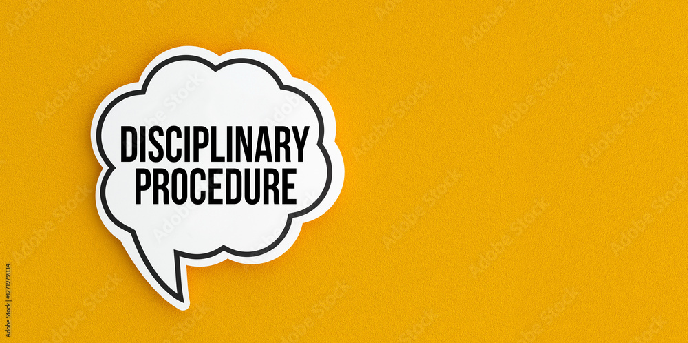 Disciplinary procedure text message on speech bubble Disciplinary procedure text message on speech bubble