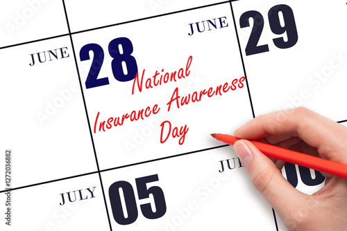 June 28. Hand writing text National Insurance Awareness Day on calendar date. Save the date. photo