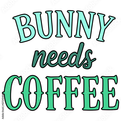 Bunny Needs Coffee