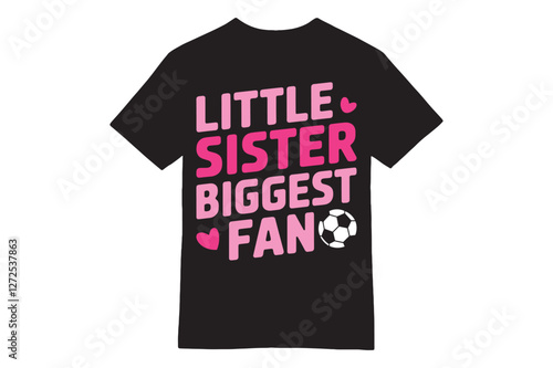 Little Sister Biggest Fan Soccer T-shirt