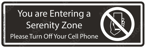 No cellular phone sign you are entering a serenity zone. Please turn off your cell phone
