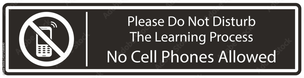 No cellular phone sign please do not disturb the learning process No cellular phone sign please do not disturb the learning process