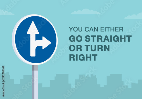 Safe driving tips and traffic regulation rules. Close-up of european "go straight or turn right" sign meaning. You can either go straight or turn right. Flat vector illustration template.