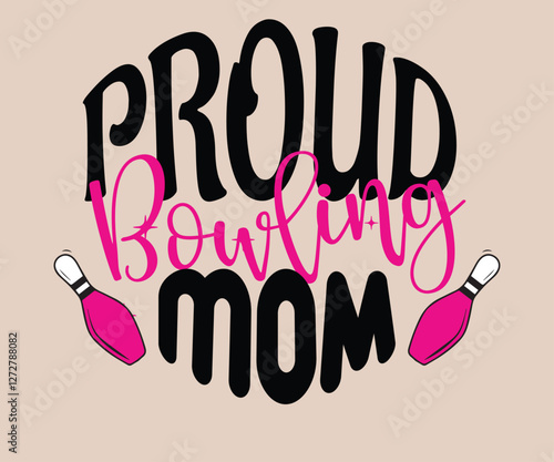 Proud Bowling Mom Cute T Shirt Design