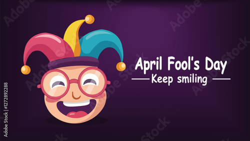 April Fool’s Day Keep Smiling