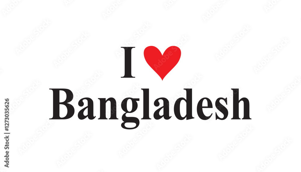 I love Bangladesh with Flag and Heart I love Bangladesh with Flag and Heart