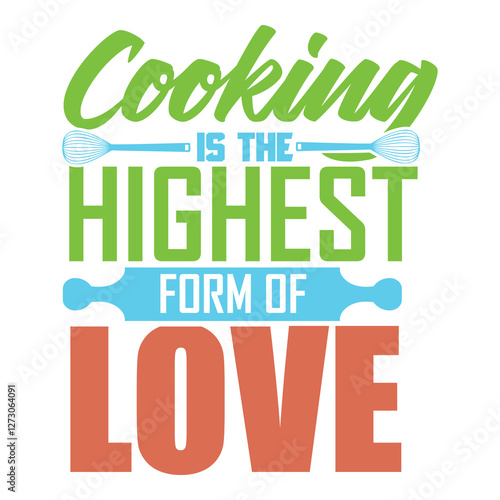 Creative kitchen typography with 'Cooking is the highest form of love' and whisk illustration.