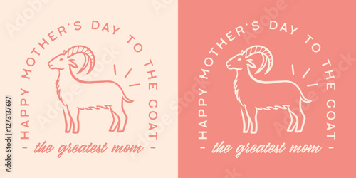 Mom goat funny happy mother's day printable card gift for the greatest boy mama homestead farm animal lover quotes. Retro vintage pink aesthetic text cool fun jokes puns mother badge shirt design.