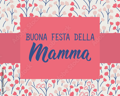 Translation from Italian: Happy Mother's Day. Greeting card with hand drawn lettering. Buona festa della mamma