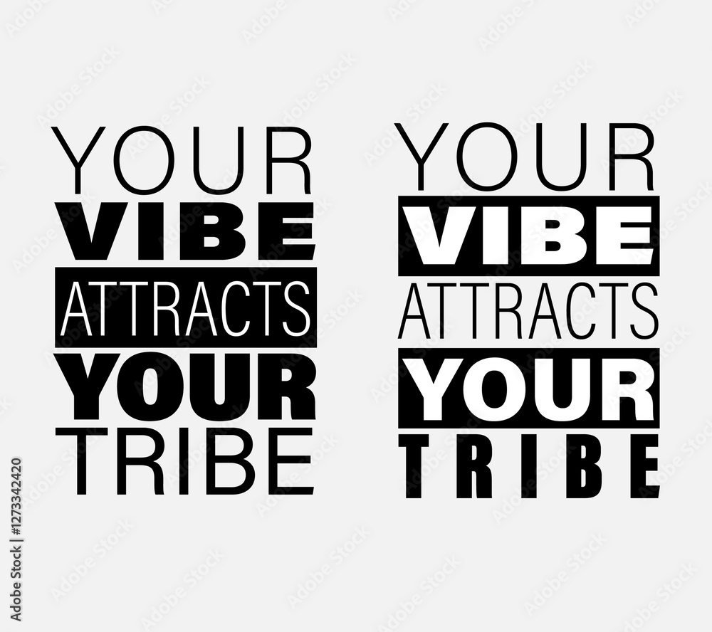 Fototapeta premium Your Vibe Attracts Your Tribe, Motivational Typography Design, Inspirational Quote in Bold Typography, Your Vibe Attracts Your Tribe, Positive Vibes Quote, Black and White Stylish Text Design