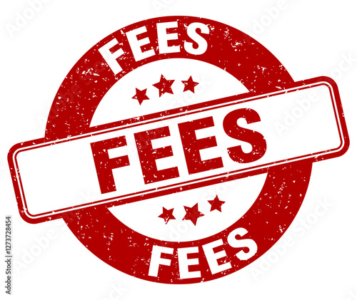 fees stamp. fees label. round grunge sign