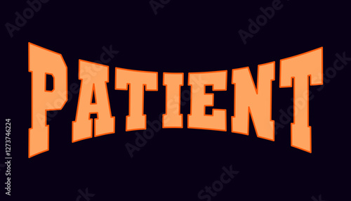 Patient Vector Typography Design For Tshirt, Streetwear, poster, and etc