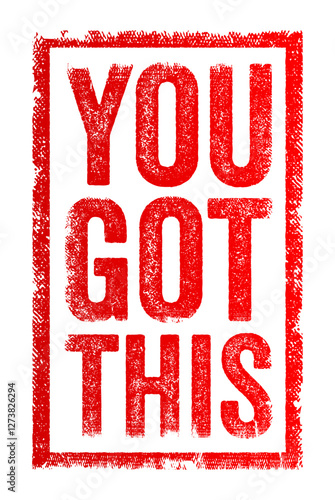 You Got This - is an informal way of offering encouragement and support, text concept stamp