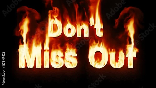 Don’t Miss Out, Fiery Text Animation