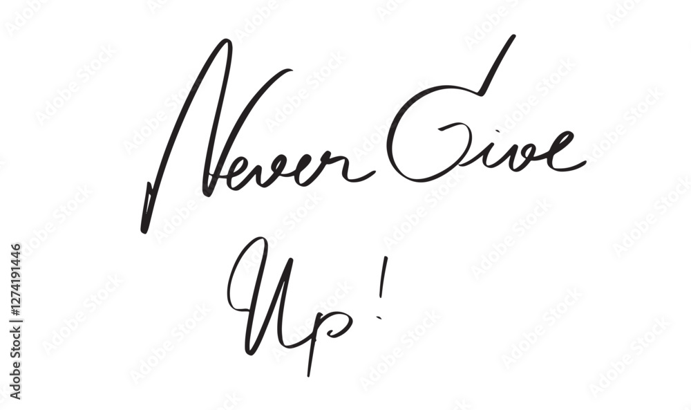 Never give up text font calligraphy hand written lettering script black color design symbol sign motivation success never give up inspiration sport strength business never give up challenge message Never give up text font calligraphy hand written lettering script black color design symbol sign motivation success never give up inspiration sport strength business never give up challenge message