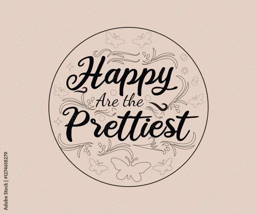 Fototapeta premium Happy Are the Prettiest T Shirt, Cute T-shirt Design