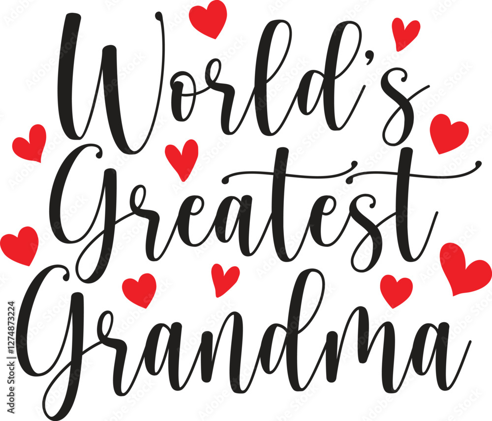 World Greatest Grandma, Best Mom Ever, World's Best Mom, Happy Mother’s Day, Love You Mom, Mother, Logo, Vector, Graphic World Greatest Grandma, Best Mom Ever, World's Best Mom, Happy Mother’s Day, Love You Mom, Mother, Logo, Vector, Graphic