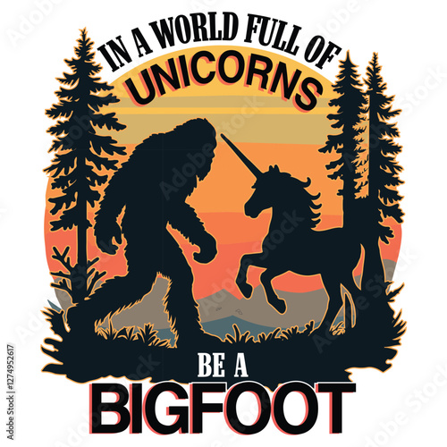 In a world full of unicorns, be a bigfoot graphic design