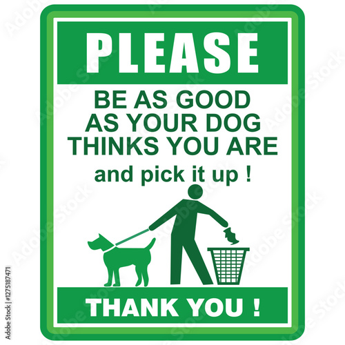 Please, be as good as your dog thinks you are and pick it up, sign vector