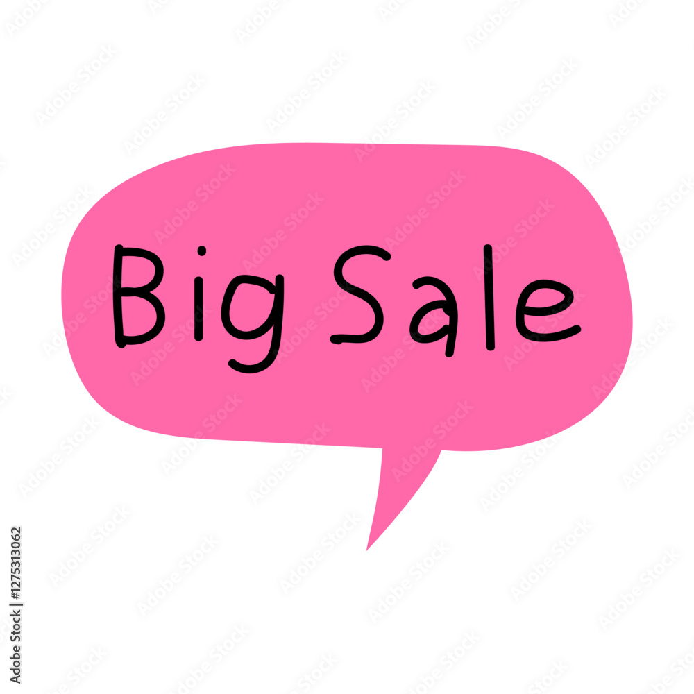 Sign announcing a big sale in a vibrant pink speech bubble with a simple and playful design Sign announcing a big sale in a vibrant pink speech bubble with a simple and playful design