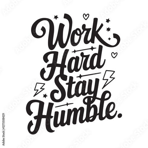 Work hard stay humble - Handwritten Motivational Quote Typography on a white background. 2