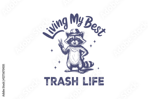 Living my best Trash life, Funny Sarcastic Animal Typography T Shirt Design