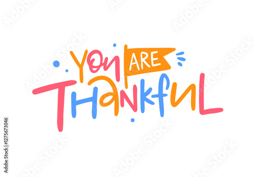 You Should Take Time to Be Thankful A Vibrant and Colorful Illustration of Gratitude