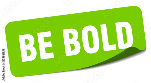 be bold sticker. be bold label