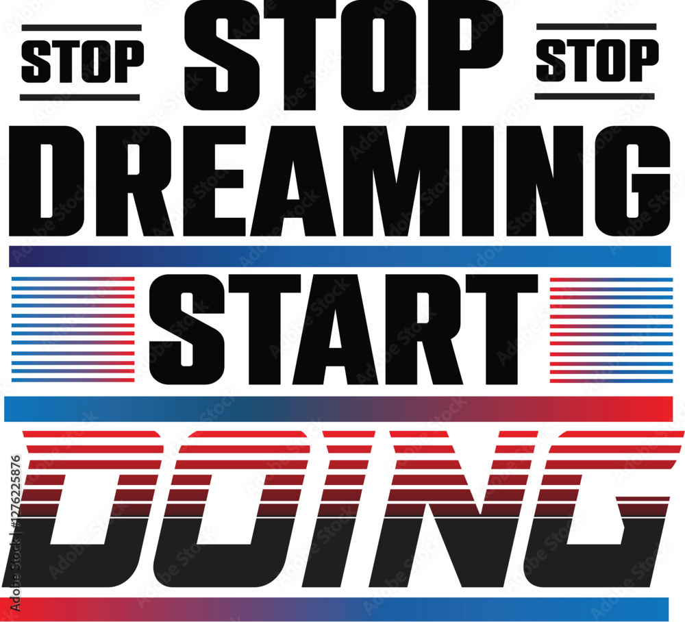 Stop Dreaming Start Doing t-shirt design Stop Dreaming Start Doing t-shirt design