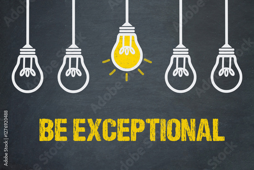 Bild auf Leinwand Be Exceptional