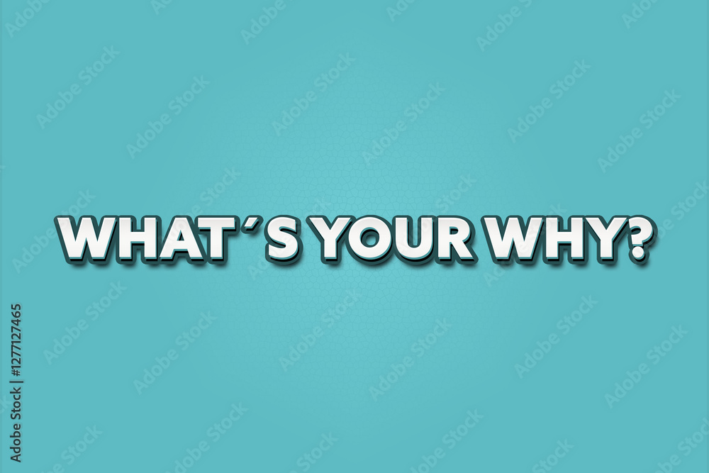 What’s Your Why. A Illustration with white text isolated on light green background. What’s Your Why. A Illustration with white text isolated on light green background.