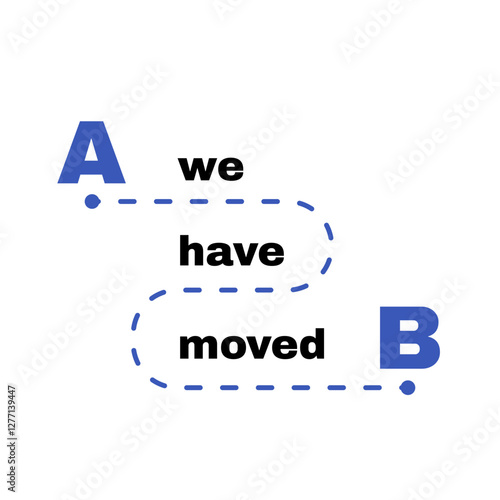 A vector illustration of a We have moved sign, featuring bold letters A and B connected by a dashed path, symbolizing transition. Ideal for relocation announcements, business updates, and navigation c