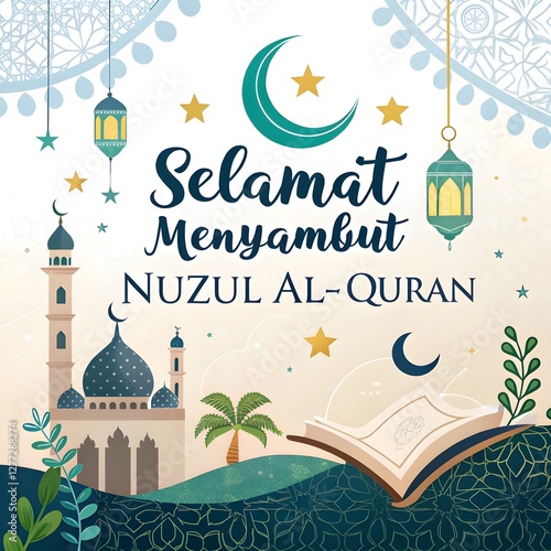 Greetings on the Commemoration of Nuzul Al-Quran, the Day of Revelation as a Guide and Light for the Muslim Ummah