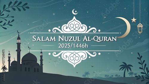 Nuzul Al-Quran Greetings 2025/1446H, Remembering the Historic Night of Revelation as a Source of Knowledge and a Life Guide